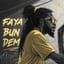 Faya bun dem