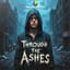 Through the Ashes