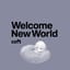 Welcome new world