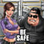 Be Safe