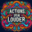 Actions Speak Louder