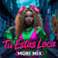 Tu Estas Loca (Mori Mix)