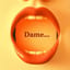 Dame....
