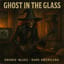 Ghost in the Glass