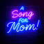 A Song For Mom! 