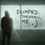 Dumped. (Sincerely, Me)