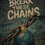 Break These Chains