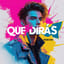 Que Dirás (Mori Mix)