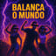 Balança o Mundo (Brazilian Funk)