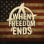 When Freedom Ends