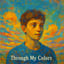 Through My Colors (Autism Awareness Month)