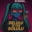 Delulu is the Solulu