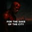 For the Sake of the City