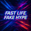 Fast Life, Fake Hype