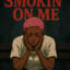 Smokin' On Me