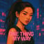 One Thing? My Way