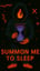 Summon Me To Sleep