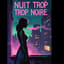 Nuit Trop Noire (Version Cabaret Glitch)
