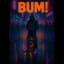 BUM BUM BUM
