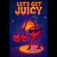 Let's Get Juicy