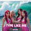 “TYPE LIKE ME” (딱 내 스타일)
