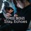 기억의 메아리/ Stay, Echoes