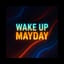 Wake up, Baby - Mayday 