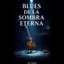 🇪🇸 Blues de la Sombra eterna