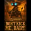 Don't Kick Me, Baby!