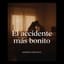 El accidente más bonito