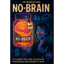 No-Brain (Shut Up, Thoughts)
