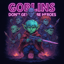 Goblins don't get to be heroes
