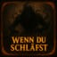 Wenn du schläfst….