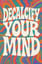 Decalcify Your Mind