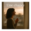 Une chance