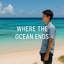 Where the Ocean Ends