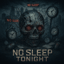 No Sleep Tonight