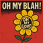 Oh My Blah!