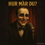 Hur Mår Du?