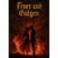 Feuer und Galgen