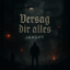 Versag dir alles