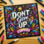 Don't Give Up