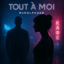 Tout à Moi (French EDM)