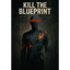 Kill the Blueprint