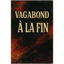 Vagabond - À La Fin