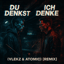 Du denkst • ich denke (Vlekz & Atomic) (Remix)