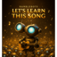 Let's Learn This Song