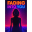 Fading Into You (Electric AI - Remix)