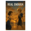 Real Enough