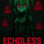 ECHOLESS [悪] 